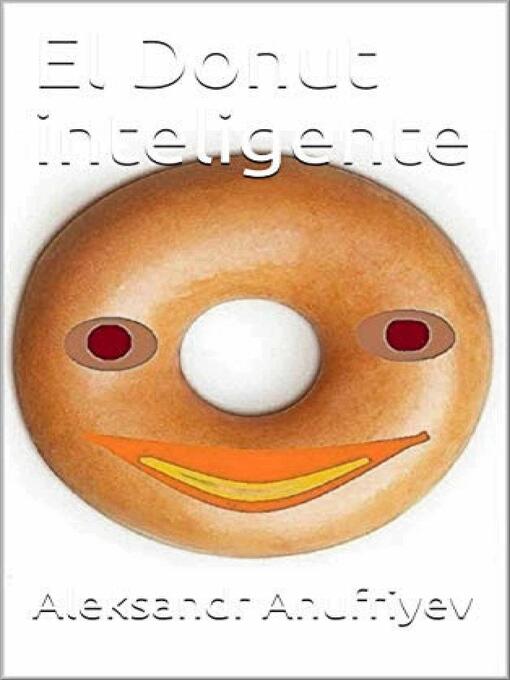 Title details for El Donut inteligente by Aleksandr Anufriyev - Available